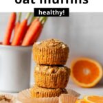 healthy carrot orange oat muffins