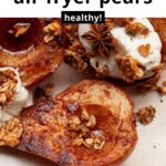 healthy caramelized sweet air fryer pears