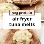 High-Protein Air Fryer Tuna Melts (30g Protein!)