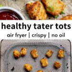 crispy heathy tater tots air fryer or oven