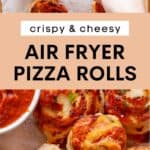 Cheesy Air Fryer Pizza Rolls