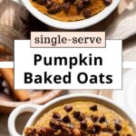 Single-Serve Pumpkin Baked Oats Recipe (Healthy + Gluten-Free)