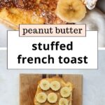 Peanut Butter Stuffed French Toast Recipe (no cream cheese)