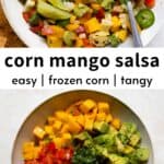 Fresh corn mango avocado salsa made with frozen fire-roasted corn, served with tortilla chips.