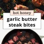 Easy Seared Hot Honey Garlic Butter Steak Bites
