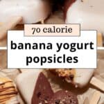 Healthy Banana Popsicles with Greek Yogurt (70 Calories)