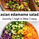 Pinterest pin for Asian edamame salad, labeled crunchy, high in fiber, and easy, showing the finished salad and the fresh ingredients topped with carrot ginger dressing.